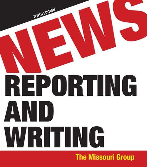 News Reporting and Writing (10th Edition)