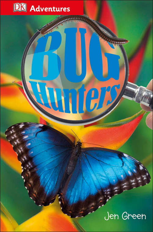 Book cover of DK Adventures: Bug Hunters (DK Adventures)
