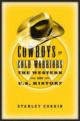 Book cover of Cowboys as Cold Warriors: The Western and U.S. History
