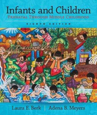 Infants and Children: Prenatal through Middle Childhood, Eighth Edition