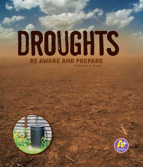 Book cover of Droughts: Be Aware And Prepare (Weather Aware Ser.)