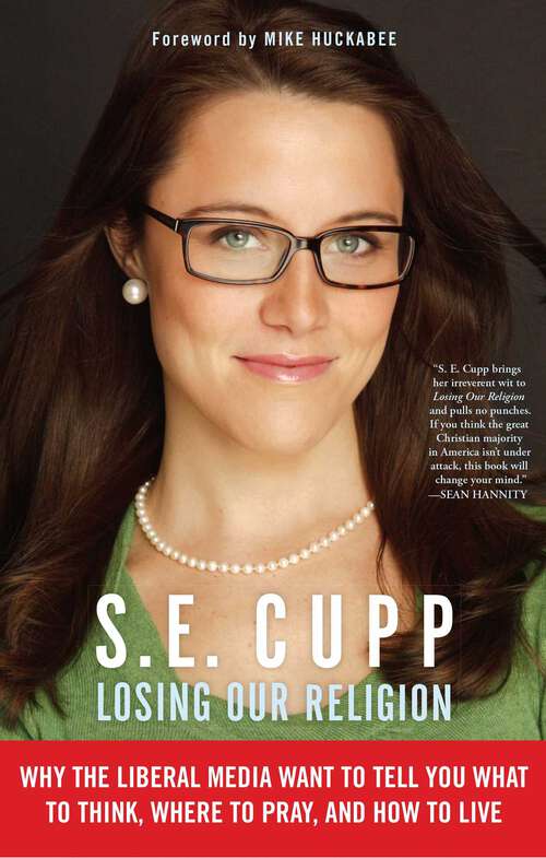 Book cover of Losing Our Religion: The Liberal Media's Attack on Christianity