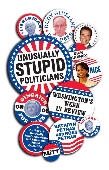 Book cover of Unusually Stupid Politicians: Washington's Weak in Review