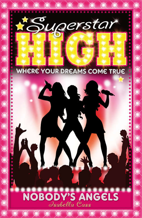 Book cover of Superstar High: Nobody's Angels (Superstar High #1)