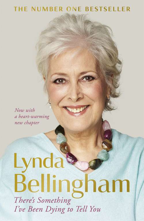 Book cover of There's Something I've Been Dying to Tell You: The uplifting bestseller