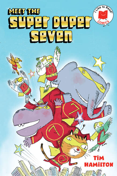 Book cover of Meet the Super Duper Seven (I Like to Read Comics)