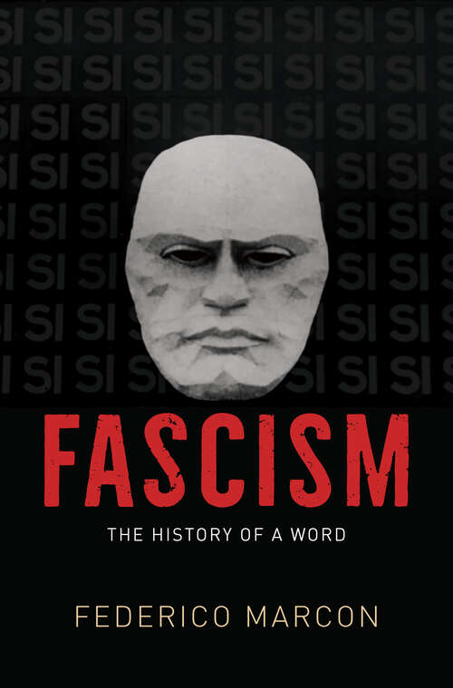 Book cover of Fascism: The History of a Word (The Life of Ideas)