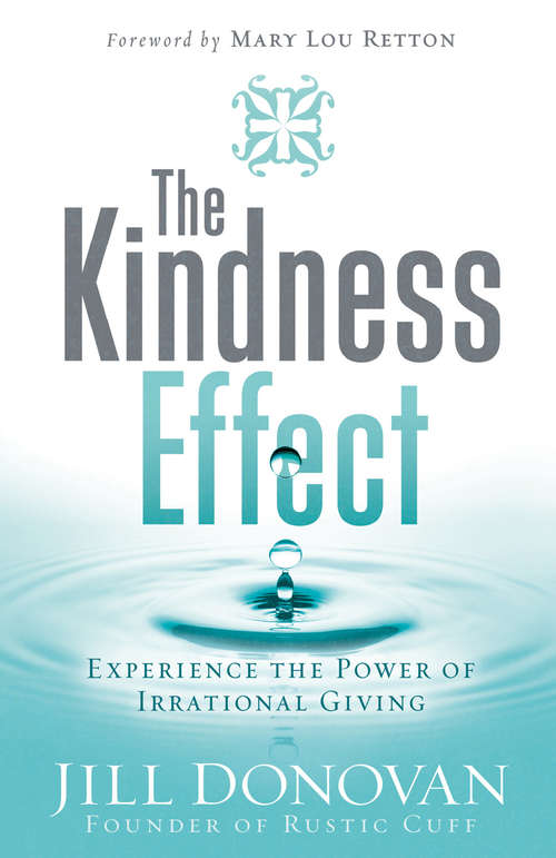 Book cover of The Kindness Effect: Experience the Power of Irrational Giving