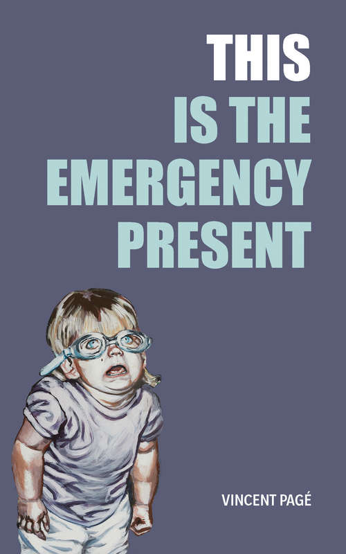 Book cover of This Is the Emergency Present