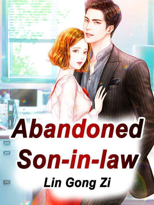 Book cover of Abandoned Son-in-law: Volume 6 (Volume 6 #6)