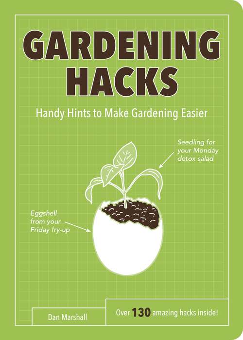 Book cover of Gardening Hacks: Handy Hints To Make Gardening Easier