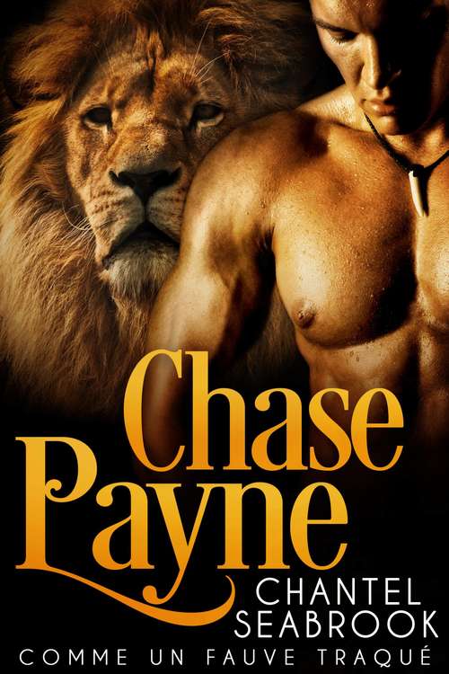 Book cover of Chase Payne : comme un fauve traqué