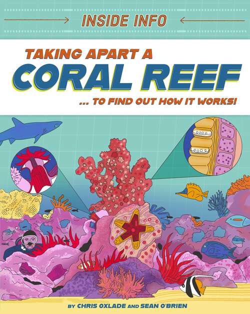 Book cover of Taking Apart a Coral Reef: ... to find out how it works! (Inside Info #6)