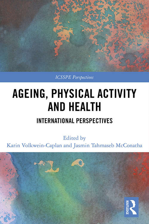 Ageing, Physical Activity and Health: International Perspectives (ICSSPE Perspectives)