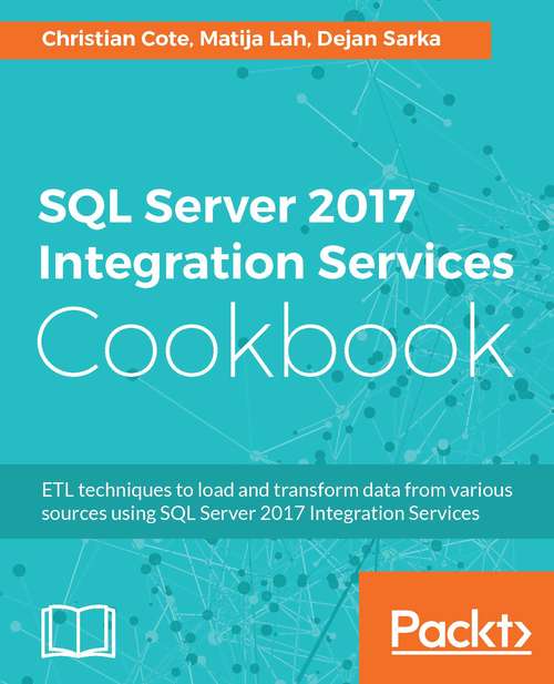 Book cover of SQL Server 2016 Integration Services Cookbook