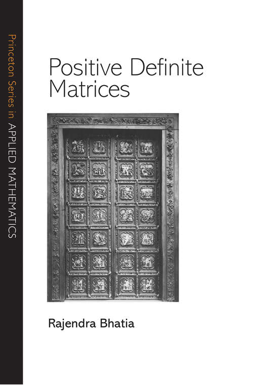 Book cover of Positive Definite Matrices (Princeton Series in Applied Mathematics #24)