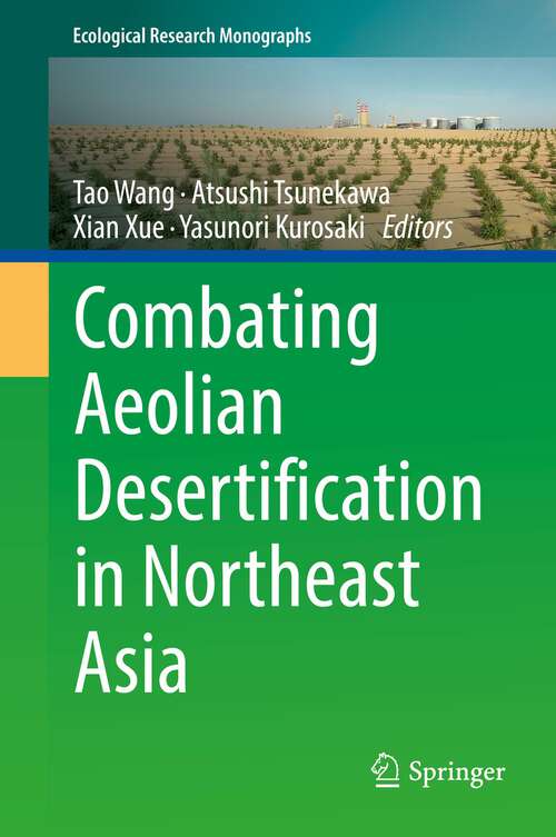 Combating Aeolian Desertification in Northeast Asia (Ecological Research Monographs)