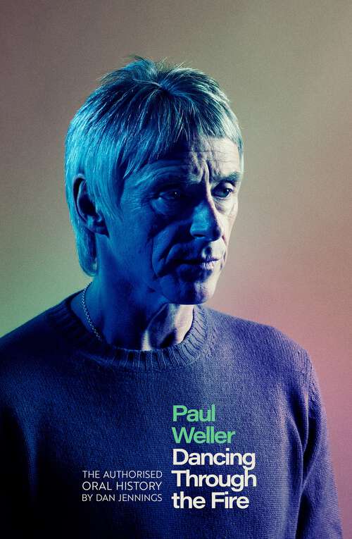 Book cover of Paul Weller: The Authorised Oral History