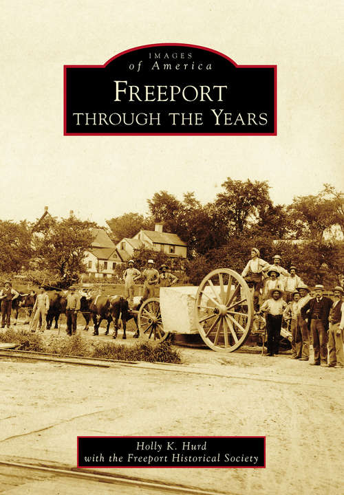 Book cover of Freeport through the Years (Images of America)