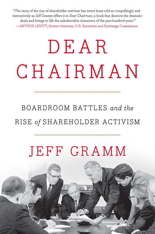 Book cover of Dear Chairman: Boardroom Battles and the Rise of Shareholder Activism