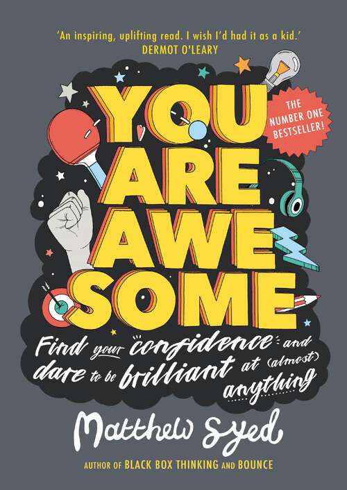 Book cover of You Are Awesome: Find Your Confidence and Dare to be Brilliant at (Almost) Anything (You Are Awesome #3)