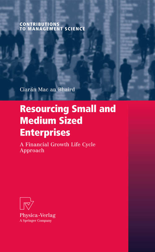 Resourcing Small and Medium Sized Enterprises: A Financial Growth Life Cycle Approach