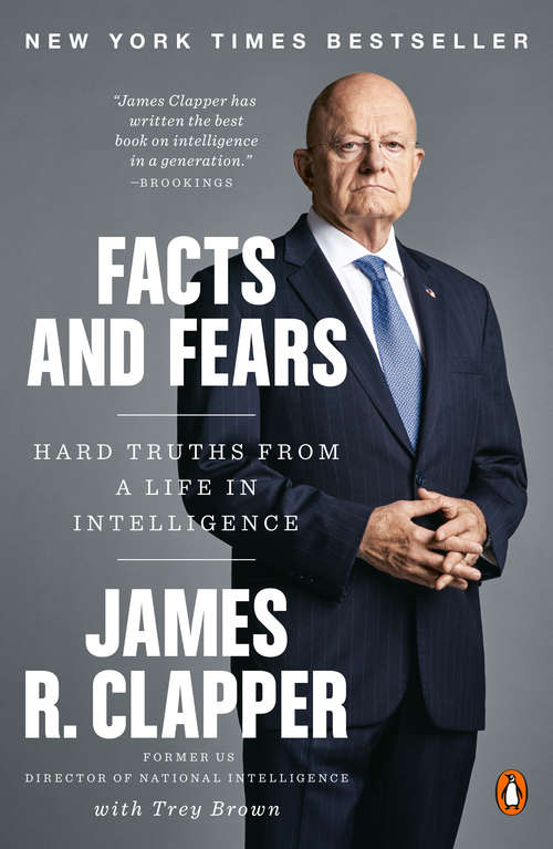 Book cover of Facts and Fears: Hard Truths from a Life in Intelligence