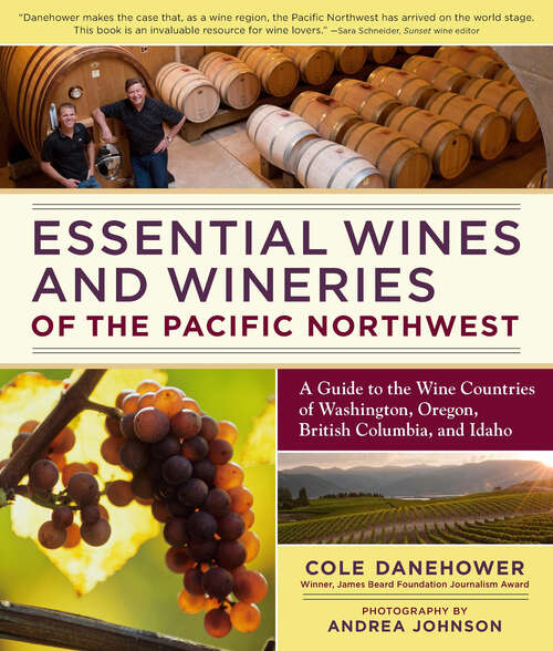 Book cover of Essential Wines and Wineries of the Pacific Northwest: A Guide to the Wine Countries of Washington, Oregon, British Columbia, and Idaho