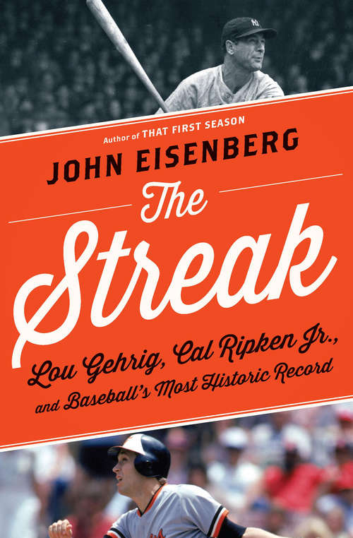 Book cover of The Streak: Lou Gehrig, Cal Ripken Jr., and Baseball's Most Historic Record