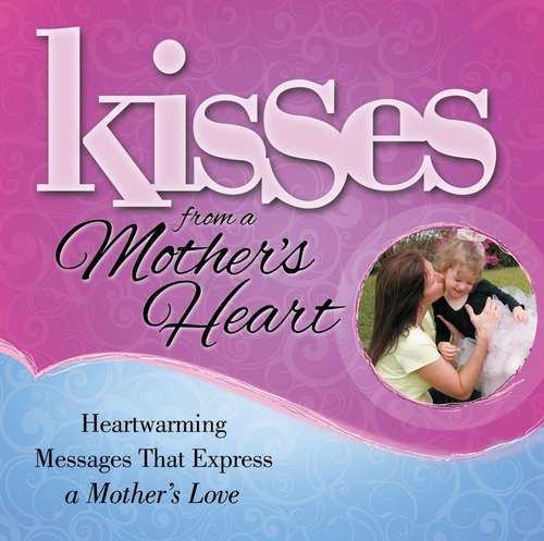 Book cover of Kisses from a Mother's Heart