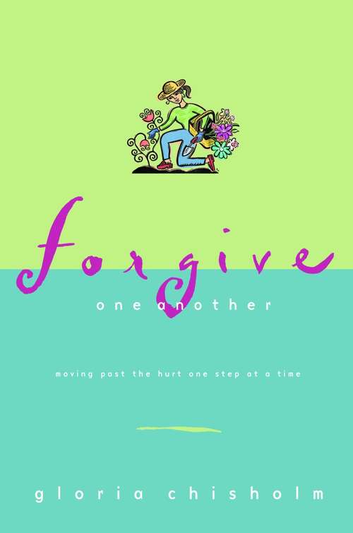 Book cover of Forgive One Another: Moving Past the Hurt One Step at a Time