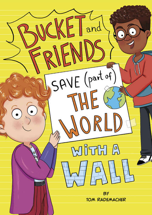 Book cover of Bucket and Friends Save (Part of) the World with a Wall