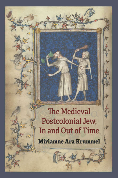 The Medieval Postcolonial Jew, In and Out of Time
