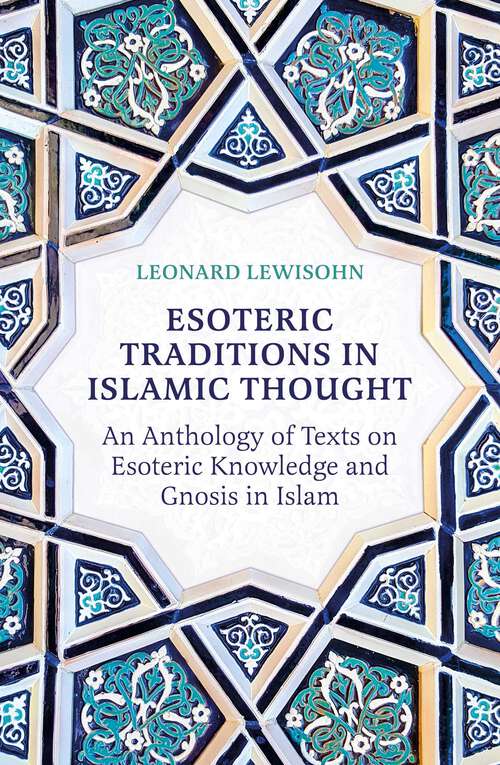 Book cover of Esoteric Traditions in Islamic Thought: An Anthology of Texts on Esoteric Knowledge and Gnosis in Islam