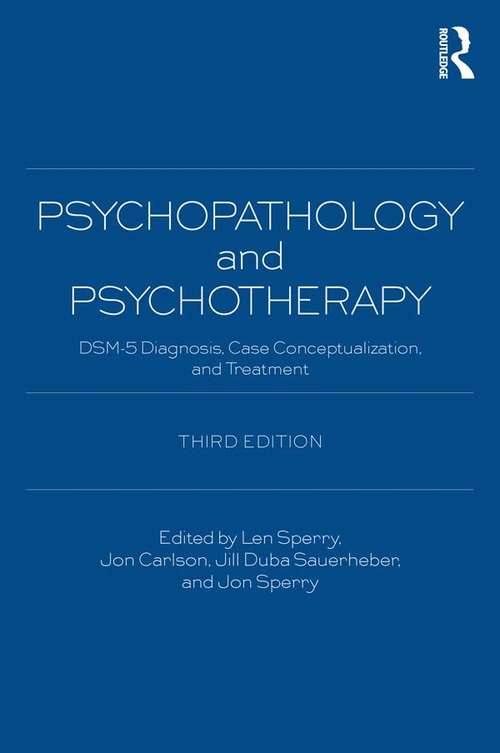 Psychopathology and Psychotherapy: DSM-5 Diagnosis, Case Conceptualization, and Treatment, 3rd Edition