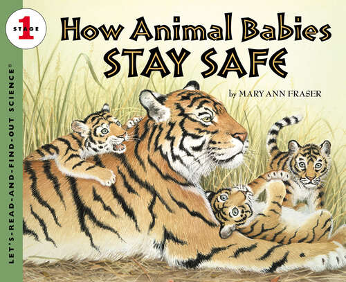 Book cover of How Animal Babies Stay Safe (Let's-Read-and-Find-Out Science 1)