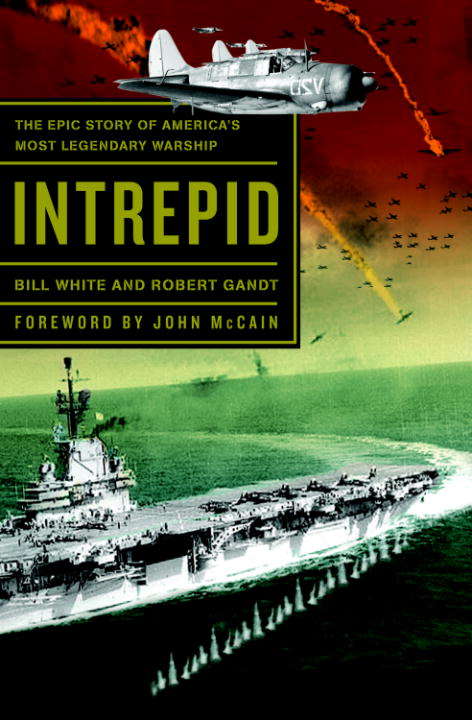 Intrepid: The Epic Story of America's Most Legendary Warship (Redbooks)