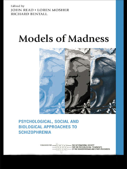 Models of Madness: Psychological, social and biological approaches to schizophrenia