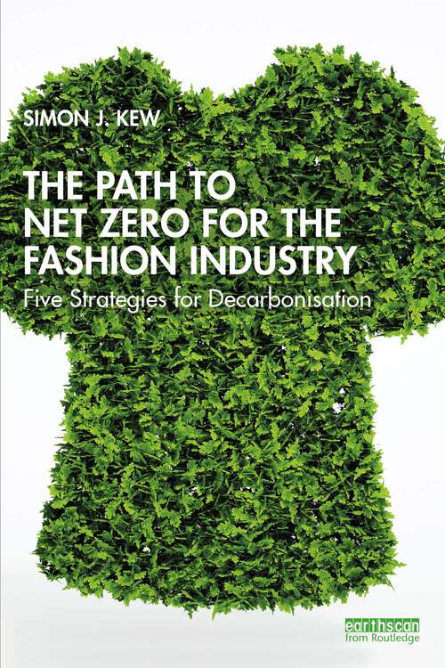 Book cover of The Path to Net Zero for the Fashion Industry: Five Strategies for Decarbonisation