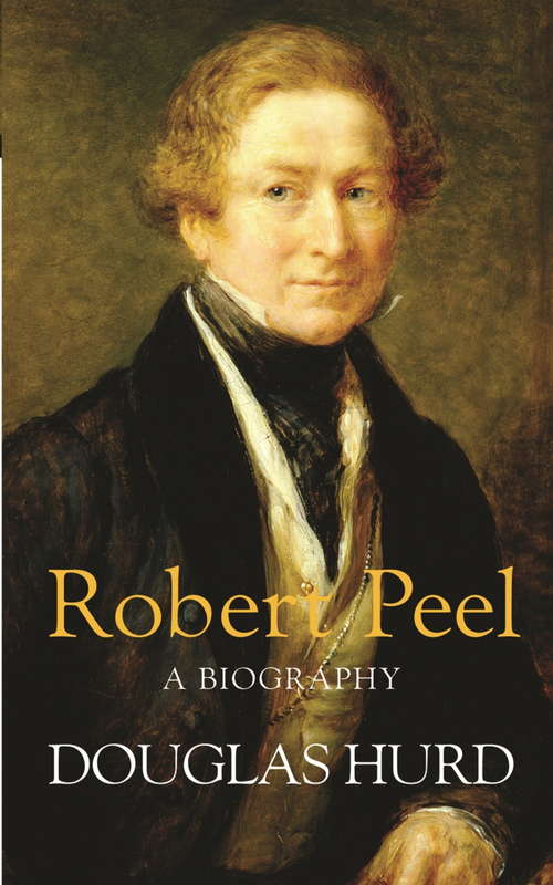 Book cover of Robert Peel: A Biography