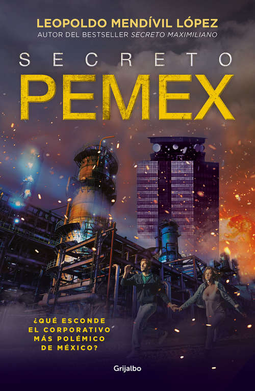 Book cover of Secreto PEMEX: ¿Qué esconde el corporativo más polémico de México?