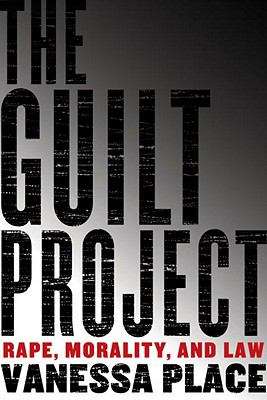 Book cover of The Guilt Project: Rape, Morality, and Law