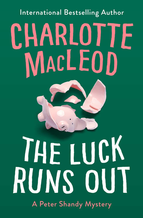 Book cover of The Luck Runs Out (The Peter Shandy Mysteries #2)