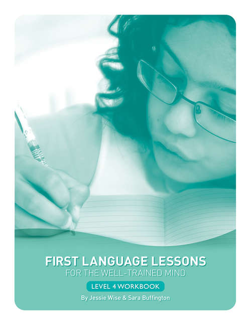 First Language Lessons for the Well-Trained Mind: Level 4 Student Workbook (First Language Lessons)
