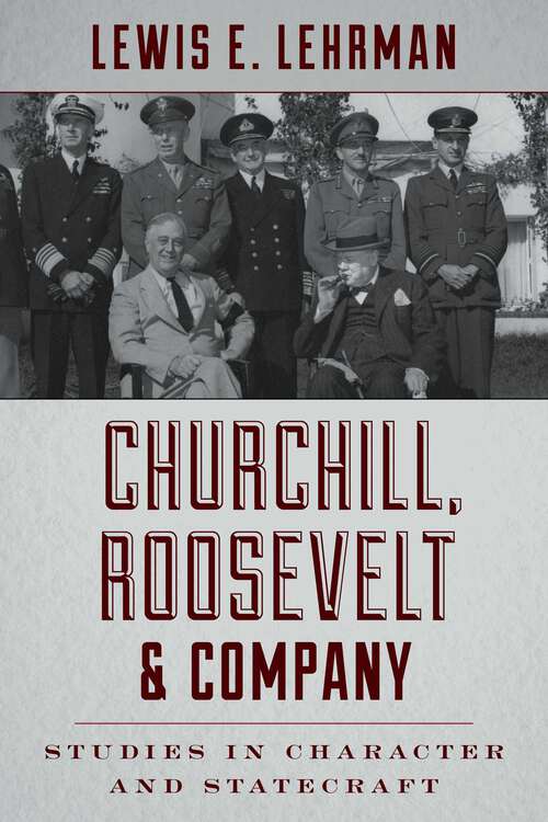 Book cover of Churchill, Roosevelt & Company: Studies in Character and Statecraft