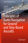 Principles of Radio Navigation for Ground and Ship-Based Aircrafts (Springer Aerospace Technology)