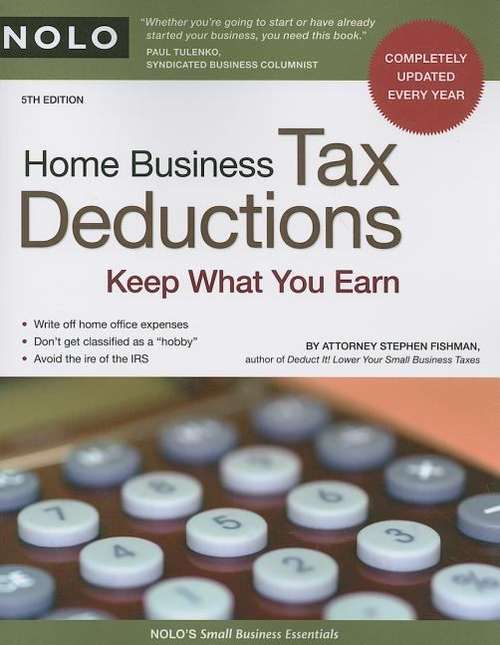 Book cover of Home Business Tax Deductions: Keep What You Earn (5th edition)