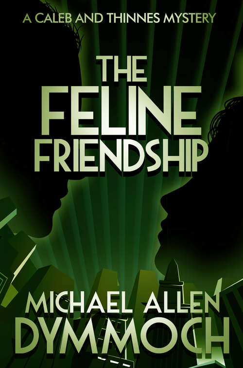 The Feline Friendship: A Caleb And Thinnes Mystery (The Caleb and Thinnes Mysteries #4)