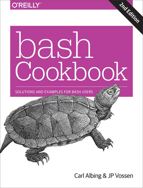 Book cover of bash Cookbook: Solutions and Examples for bash Users