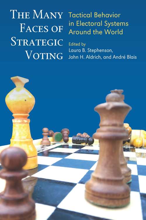 The Many Faces of Strategic Voting: Tactical Behavior in Electoral Systems Around the World